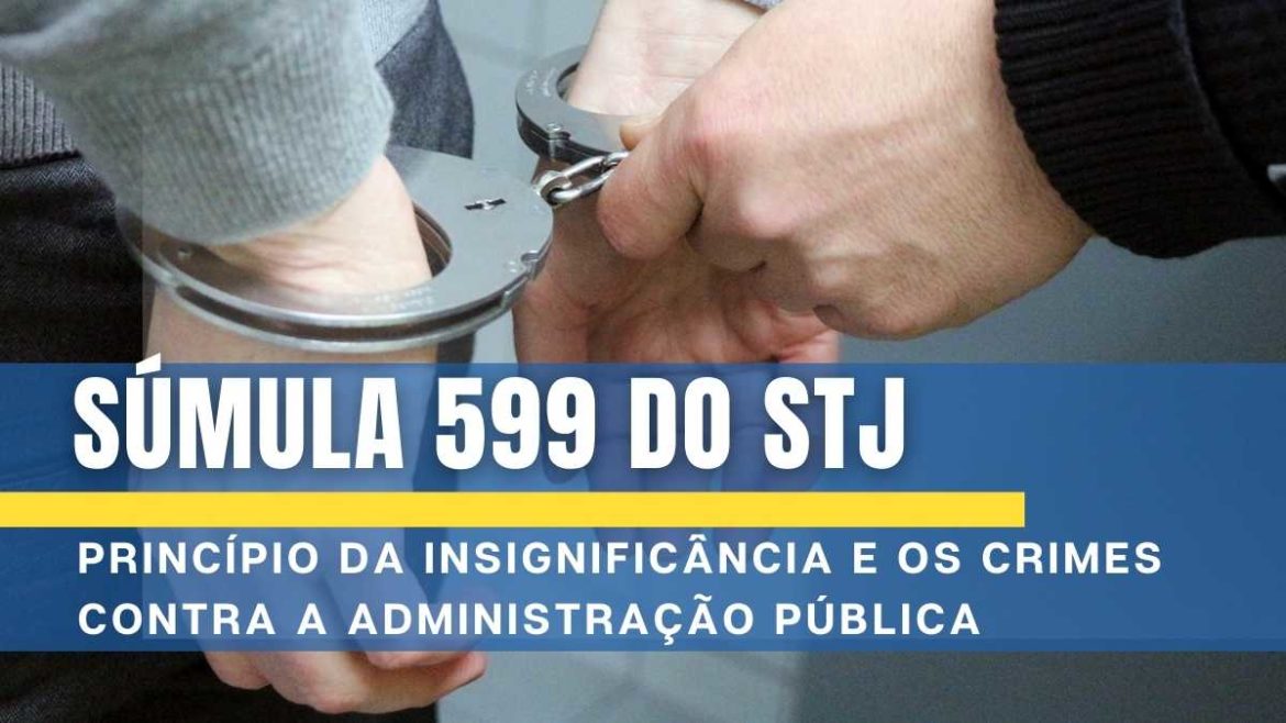 A Súmula 599 do STJ e o princípio da insignificância nos crimes contra a administração pública