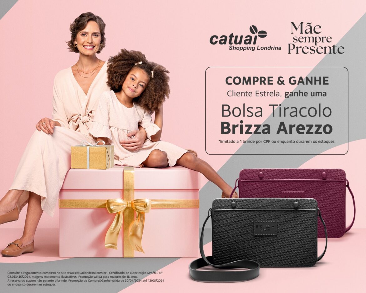 Dia das Mães no Catuaí Shopping tem Compre & Ganhe de uma bolsa da Arezzo