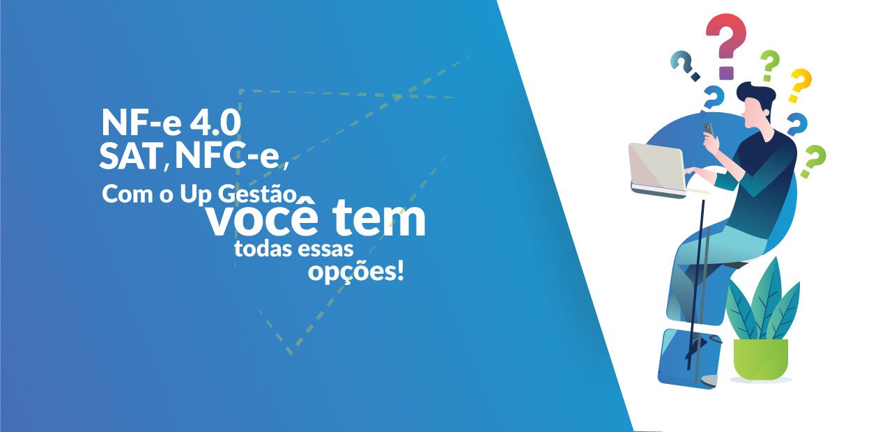NF-e 4.0, NFC-e e SAT: Qual devo usar na minha empresa para estar em dia com o Fisco?